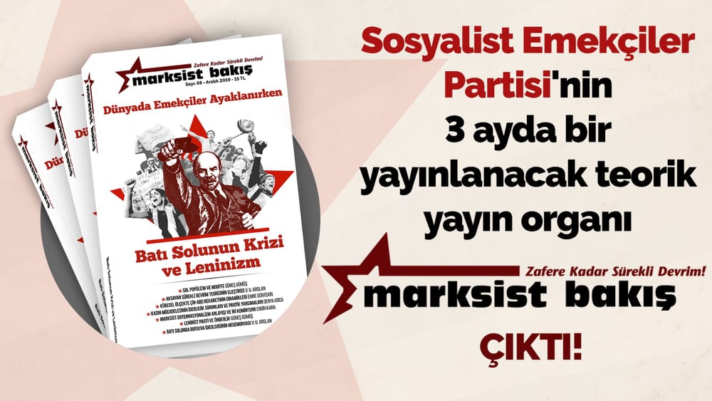 SEP'in Teorik Yayın Organı Marksist Bakış Çıktı!