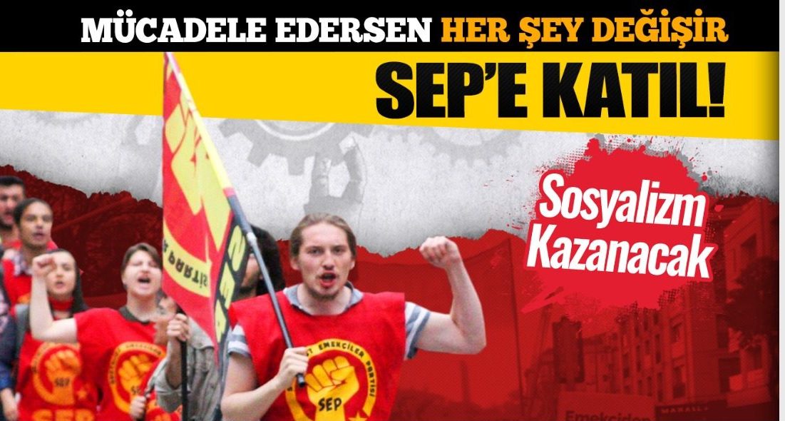 SEP Çağrısı: “MÜCADELE EDERSEN HER ŞEY DEĞİŞİR!”