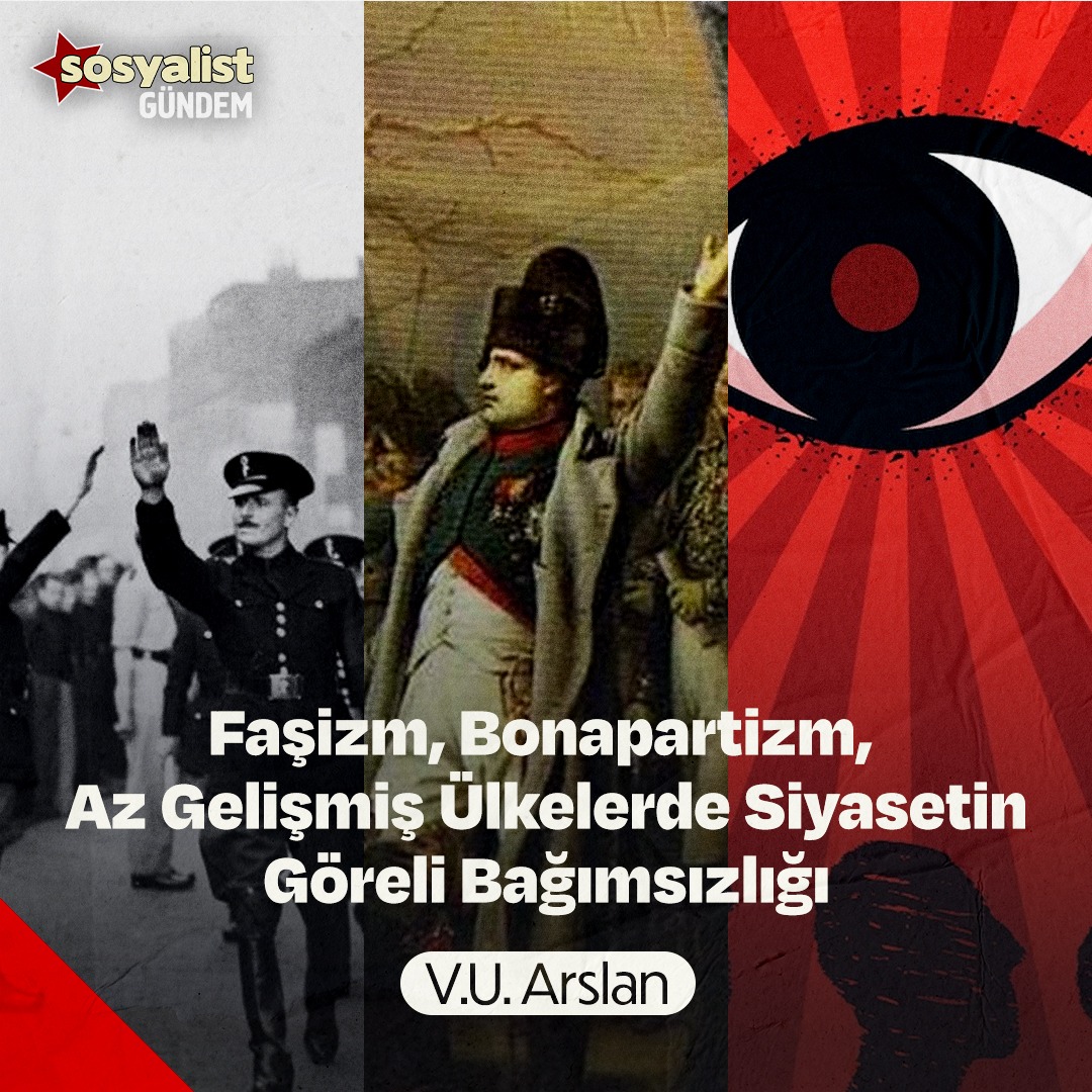 Faşizm, Bonapartizm, Az Gelişmiş Ülkelerde Devletle Siyasetin Göreli Bağımsızlığı – V. U. Arslan